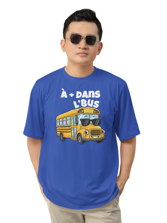 T-Shirt : À + dans L'Bus